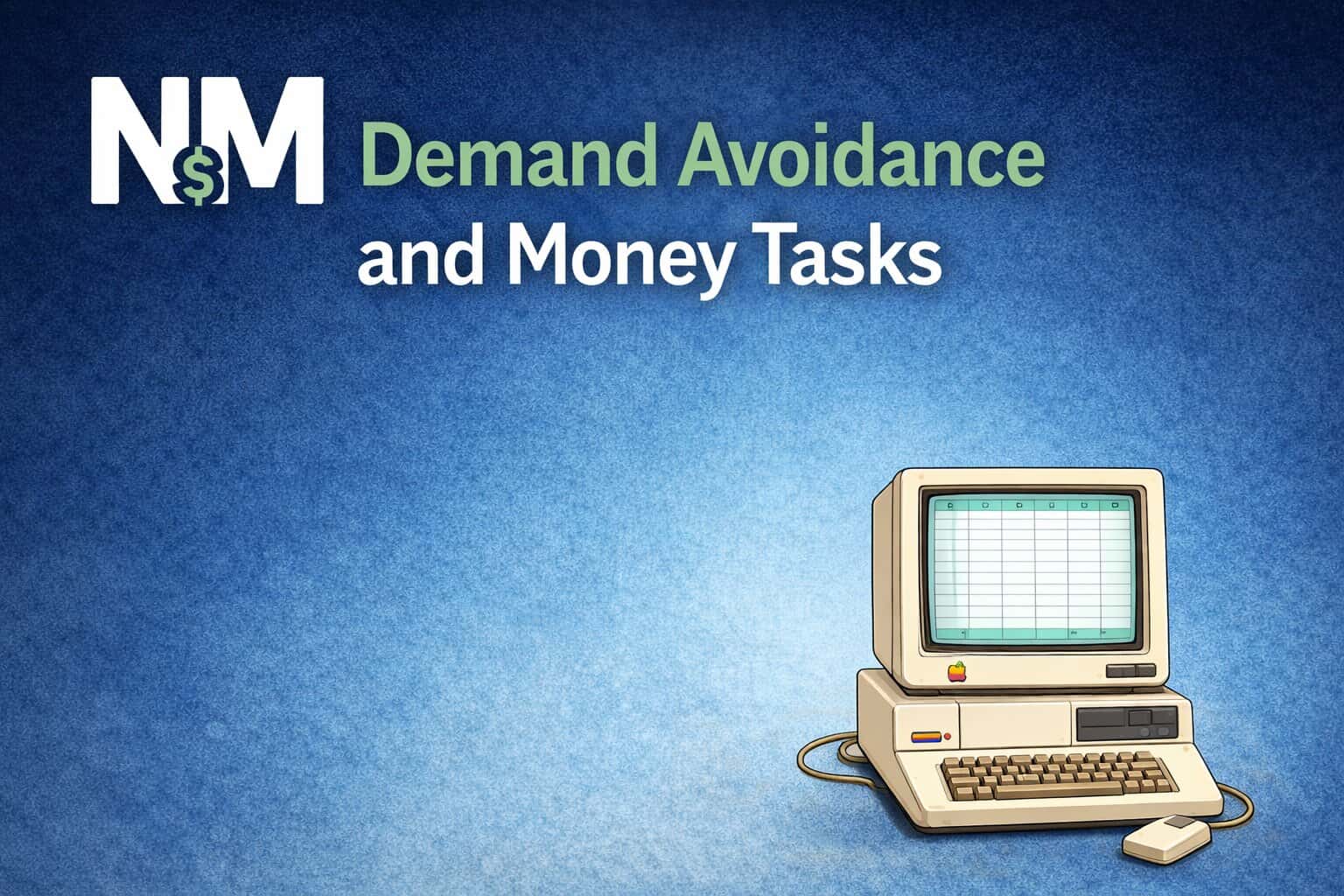 Demand Avoidance and Money Tasks: Why Bills, Forms, and Budgeting Can Feel Impossible