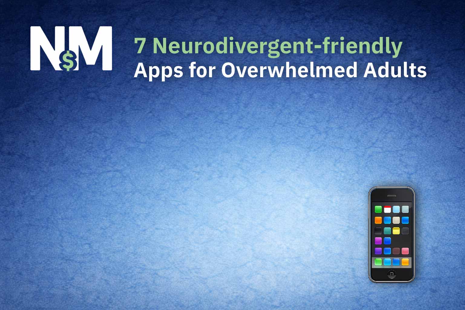 7 Neurodivergent-friendly Apps and Websites for Overwhelmed Adults