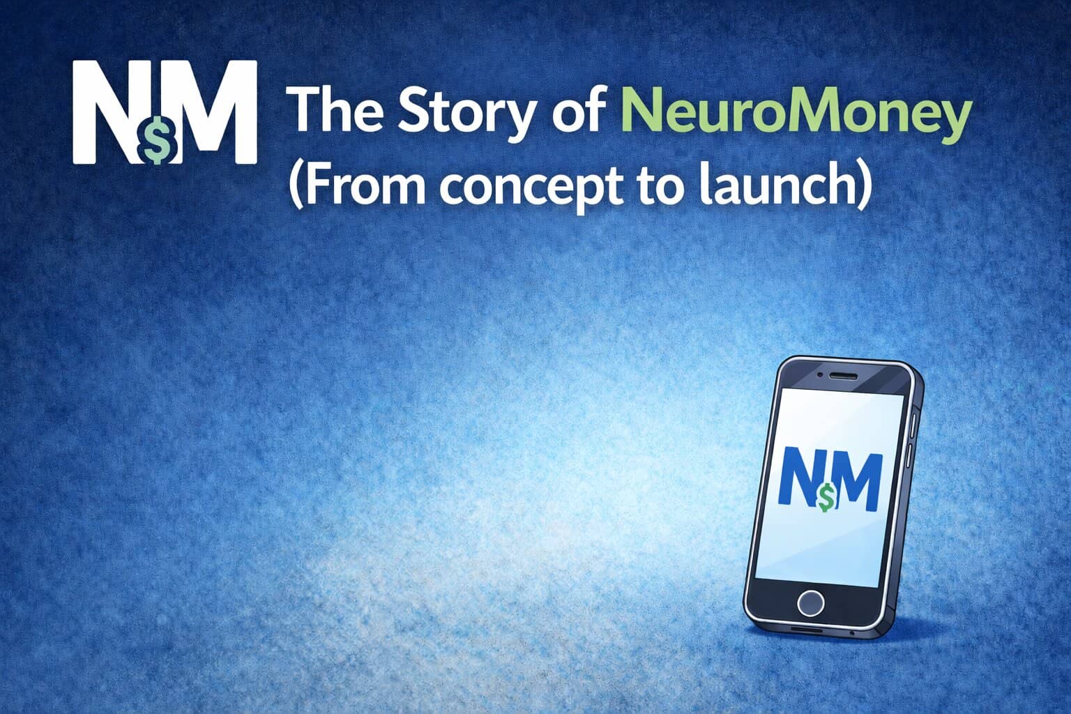 The Story of NeuroMoney (From concept to launch)